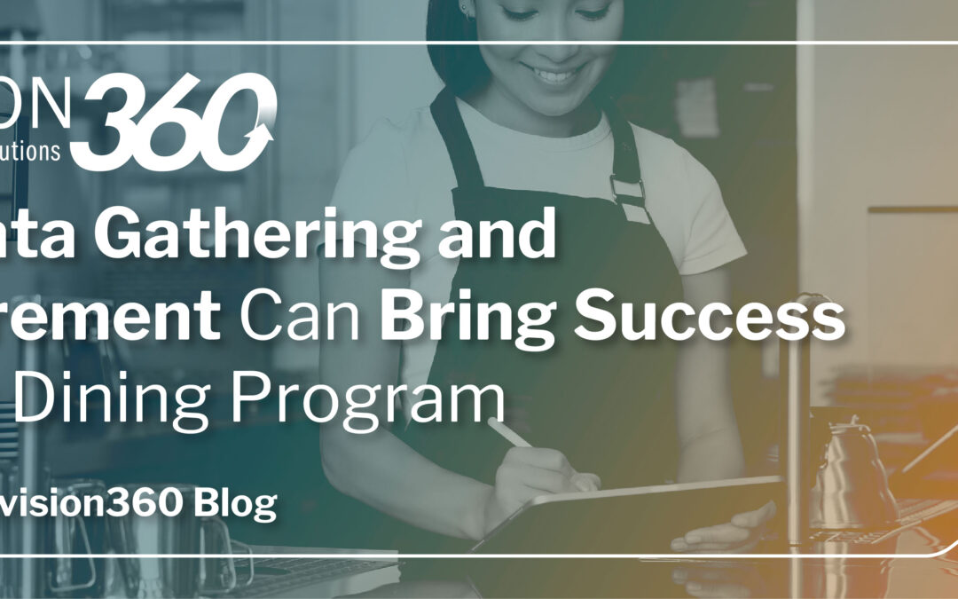 How Data Gathering and Measurement Can Bring Success to Your Dining Program