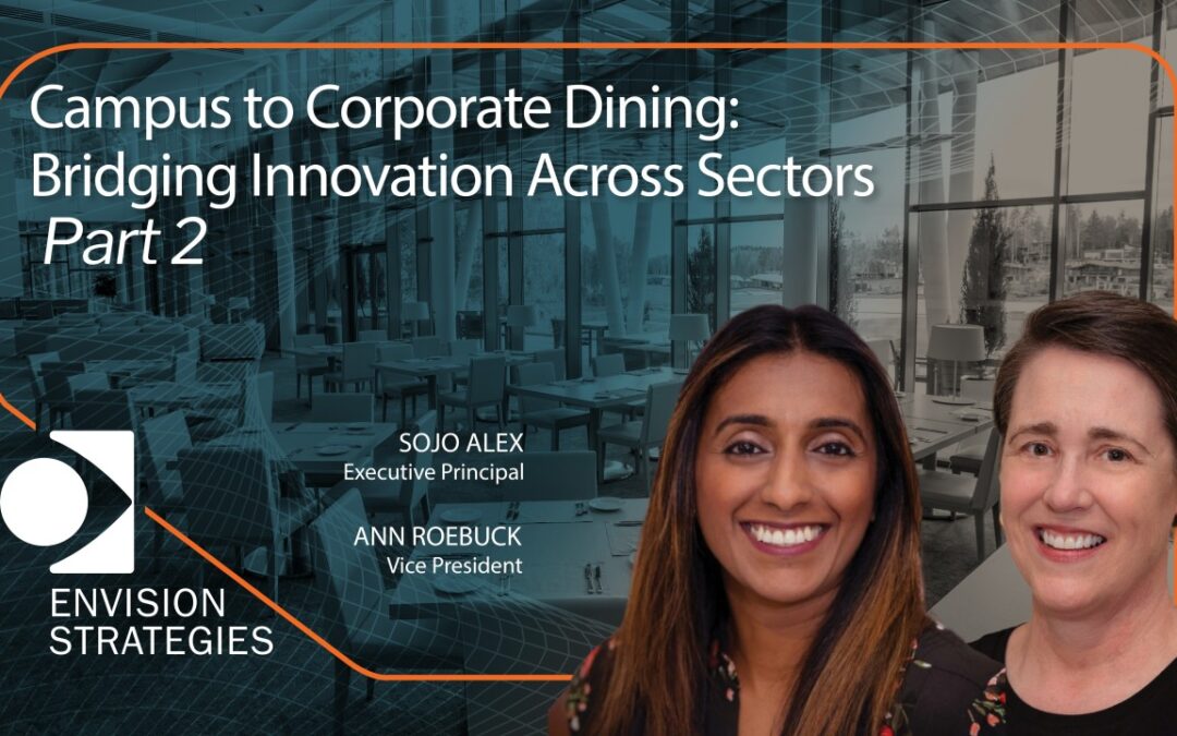 Campus to Corporate Dining: Bridging Innovation Across Sectors- Part 2