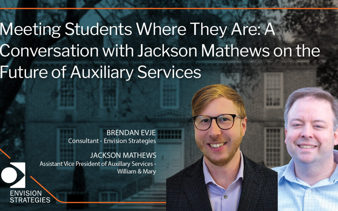 Meeting Students Where They Are: A Conversation with Jackson Mathews on the Future of Auxiliary Services